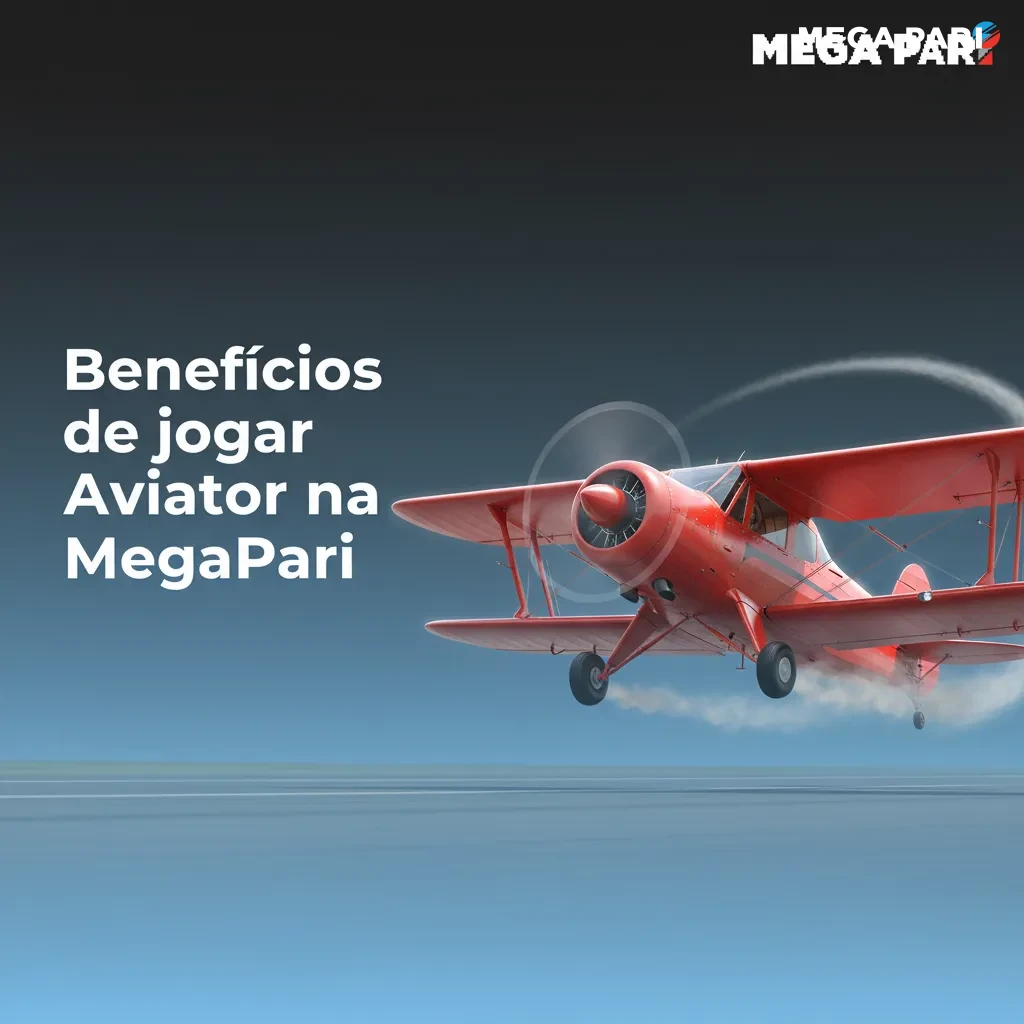 Banner Benefícios do Aviator na MegaPari: ritmo acelerado, bônus, app mobile, Auto Aposta/Cashout, suporte PT-BR e Pix.
