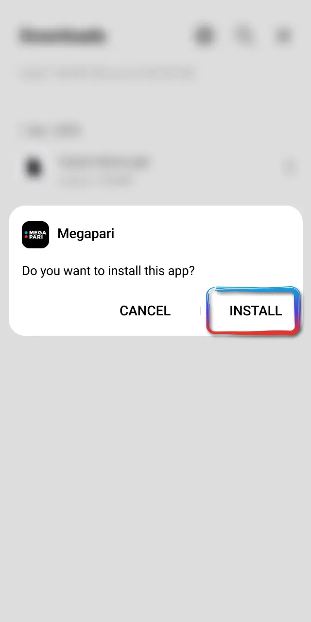Open your downloads folder, find the MegaPari APK, and tap to install.