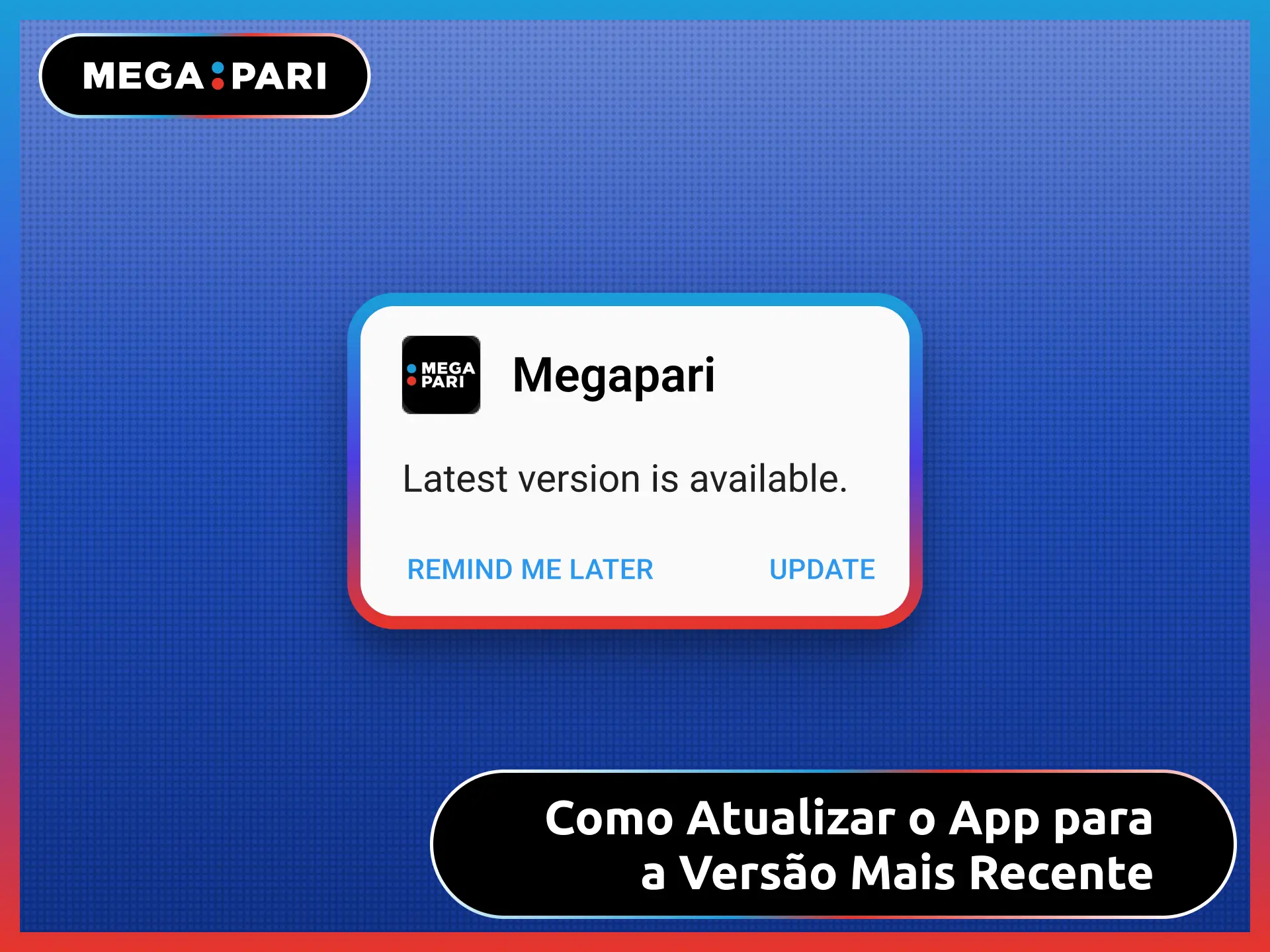 Como atualizar o app MegaPari para a versão mais recente no Brasil.