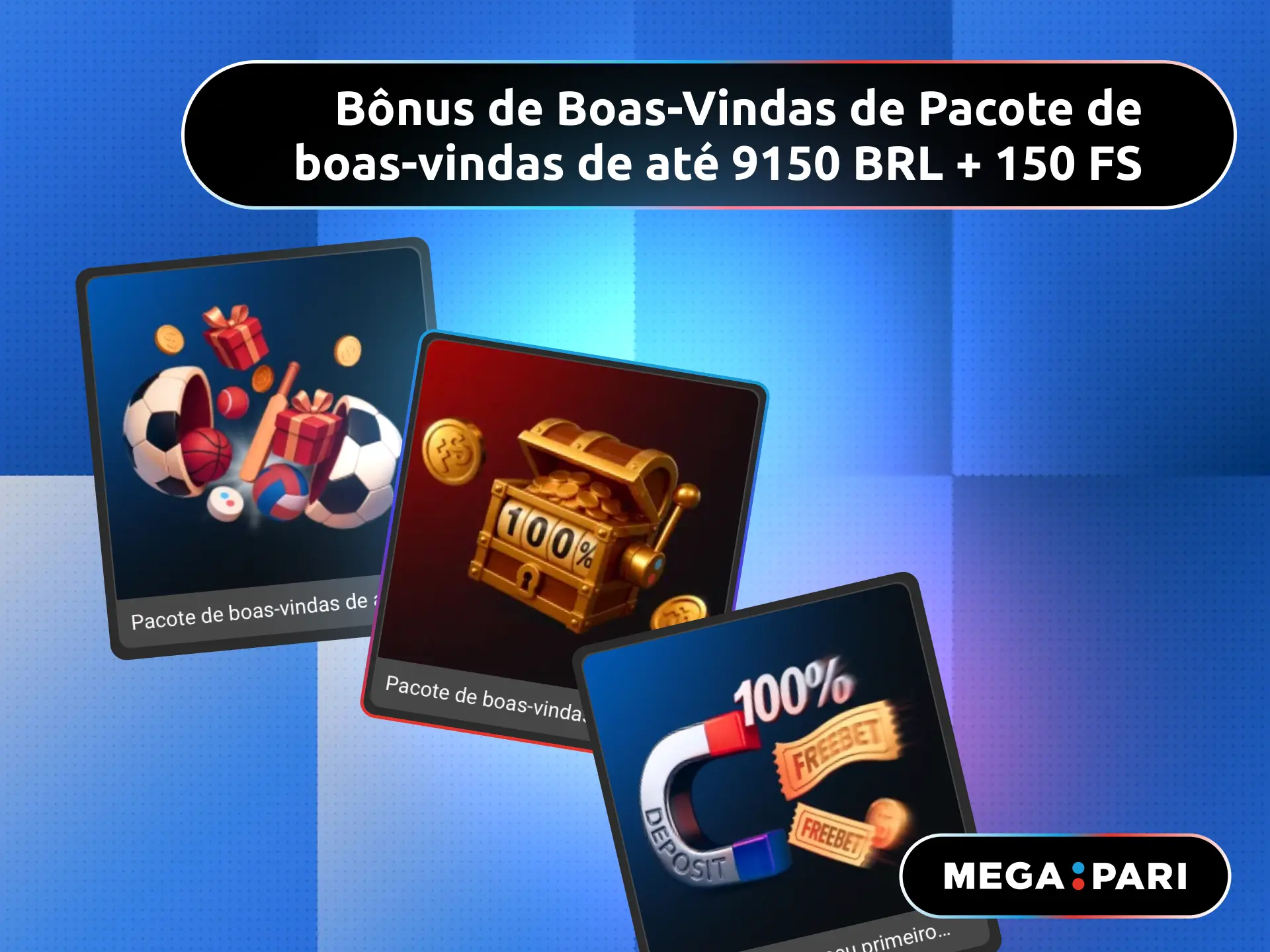 Pacote de boas-vindas no MegaPari Brasil de até 9150 BRL mais 150 rodadas grátis.